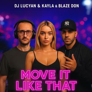 Move It Like That (feat. Kayla & Blaze Don)