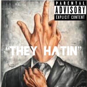 They Hatin (Explicit)