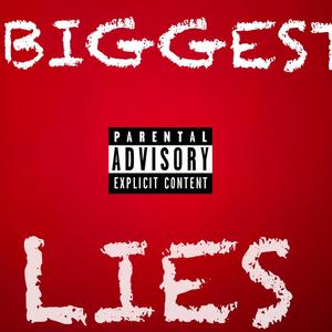 BIGGEST LIE (Explicit)