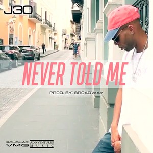 Never Told Me - Single (Explicit)