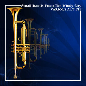 Small Bands From the Windy City