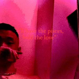 I'll have the pisces, hold the love (Explicit)