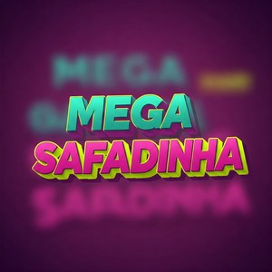 MEGA SAFADINHA (Explicit)