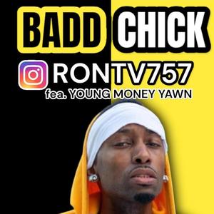 BADD CHICK (feat. Young Money Yawn)