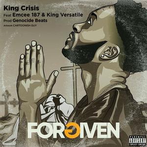 Forgiven (feat. Emcee 187 & King Versatile) (Explicit)