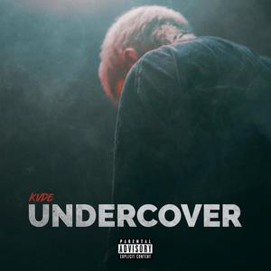 UNDERCOVER (Explicit)
