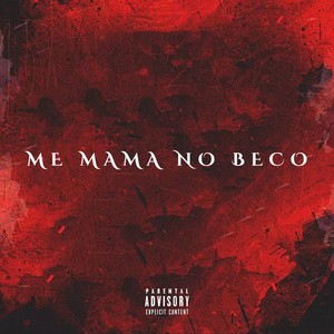 ME MAMA NO BECO (Explicit)