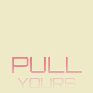 Pull Yours