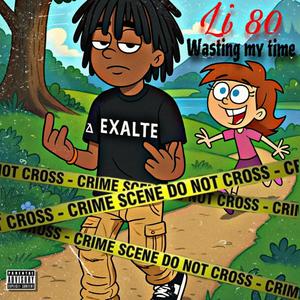 Wasting My Time (Explicit)