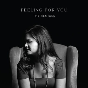 Feeling for You (The Remixes)