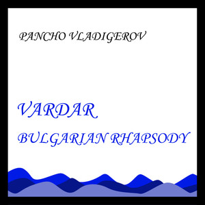 Vardar - Bulgarian Rhapsody, Op.16