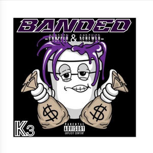Banded (chopped & Screwed) (Explicit)