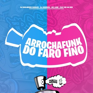 Arrochafunk Do Faro Fino (Explicit)