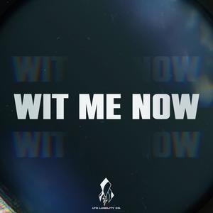 Wit Me Now(feat. OG Homi)