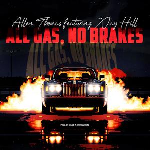 All Gas, No Brakes (feat. Xay Hill & Jacob M. Productions)