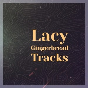 Lacy Gingerbread Tracks