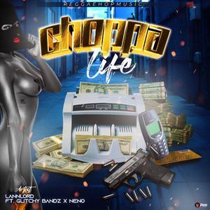 ChoppaLife (feat. GlitchyBandz & Neno Dadon)