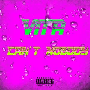 CAN'T NOBODY (Explicit)