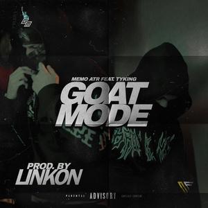 Goat mode (feat. TYKING) (Explicit)