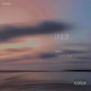 La di da(feat. Dopeman Twizzy) (Explicit)