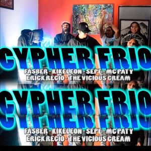 Cypher Frio (Fasber) (feat. Kike Leon, Sepe, Mc Paty, Ackler, Erick Recio & Prod. Melanine)