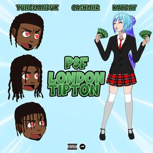 LONDON TIPTON(feat. Cashmiir & Kayday) (Explicit)