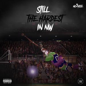 Still, The Hardest In Nw (Explicit)