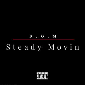 Steady Movin (Explicit)