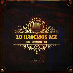 Lo Hacemos Así (feat. Sorstarman & Juliguan beatz) (Explicit)