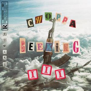CHOPPA GEEKIN III (Explicit)