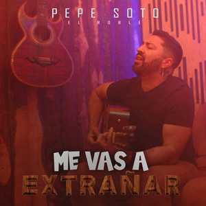 Me Vas A Extrañar