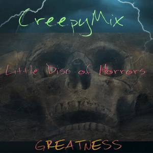 CreepyMix: Little Disc Of Horrors (Explicit)