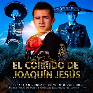 El Corrido de Joaquín Jesús