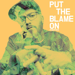 Put the Blame on (Remix|Explicit)