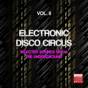 Electronic Disco Circus, Vol. 8 (Selected Sounds From The Underground)