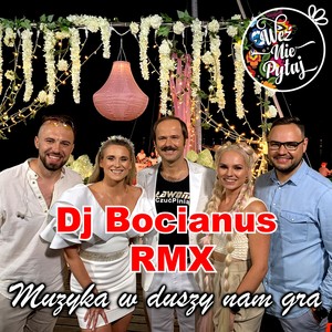 Muzyka w duszy nam gra (Dj Bocianus remix)