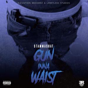 Gun Inna Waist (Freestyle) (feat. StammaShat) [Explicit]