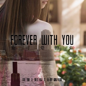 FOREVER WITH YOU