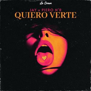 Quiero Verte (feat. Piero N'r & Jay) (Explicit)