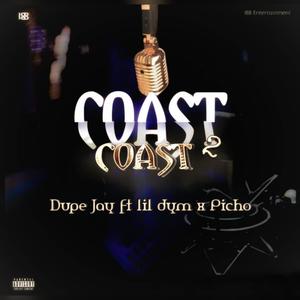 COAST 2 COAST (feat. Lil dym & PICHO) [Explicit]