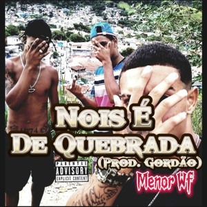 Nois é de Quebrada (Explicit)