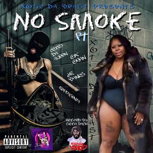 NO SMOKE (feat. COCO DA QUEEN, JR BANKS, OX LOGAN, REPPASENTA & SOSA DASH THE VOICE OF THE CITY) (Explicit)