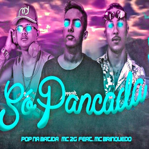Só Pancada(feat. Mc Brinquedo) (Explicit)