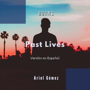 Past Lives (feat. Ariel Gómez) [Versión en Español]