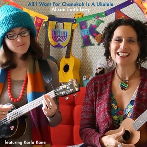 All I Want for Chanukah Is a Ukulele(feat. Karla Kane)