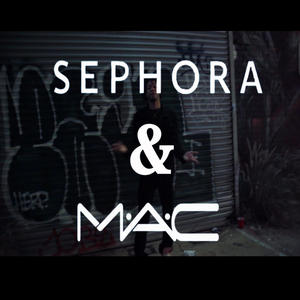 Sephora & MAC (Explicit)