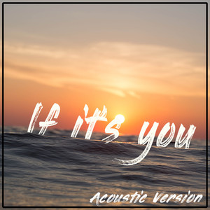 If It's You (Acoustic Version)