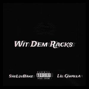 Wit Dem Racks ! (feat. Lil Gwalla)