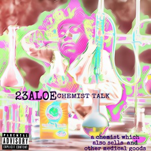 Chemist Talk (Explicit)
