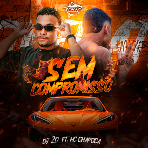 SEM COMPROMISSO (Explicit)